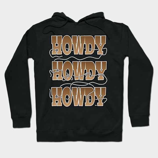 Howdy, Howdy, Howdy, with a rope lasso Hoodie by Coloradical.Tshirts